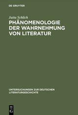 Ph&auml;nomenologie der Wahrnehmung von Literatur - Jutta Schlich