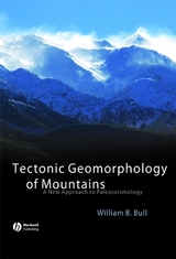 Tectonic Geomorphology of Mountains - William B. Bull
