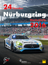 24h Rennen N&uuml;rburgring. Offizielles Jahrbuch zum 24 Stunden Rennen auf dem N&uuml;rburgring / 24 Stunden N&uuml;rburgring Nordschleife 2016 - J&ouml;rg R Ufer