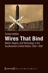 Wires That Bind - Torsten Kathke