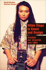 Wilde Dinge in Kunst und Design - 
