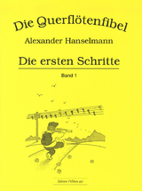 Querfl&ouml;tenfibel Band 1 - Die ersten Schritte - Alexander Hanselmann