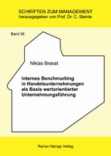 Internes Benchmarking in Handelsunternehmungen als Basis wertorientierter Unternehmungsf&uuml;hrung -  Niklas Brasat