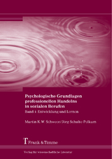 Psychologische Grundlagen professionellen Handelns in sozialen Berufen - Martin K. W. Schweer, J&ouml;rg Schulte-Pelkum
