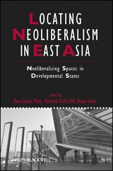 Locating Neoliberalism in East Asia - 