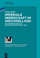 Imperiale Herrschaft im Weichselland - Malte Rolf