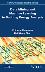 Data Mining and Machine Learning in Building Energy Analysis - Frédéric Magoules, Hai-Xiang Zhao