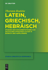 Latein, Griechisch, Hebr&auml;isch - Thorsten Roelcke