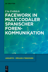 Facework in multicodaler spanischer Foren-Kommunikation - Uta Fr&ouml;hlich