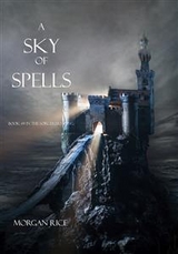 A Sky of Spells (Book #9 of the Sorcerer's Ring) - Morgan Rice