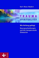 Trauma und Spiritualit&auml;t - Karl-Klaus Madert