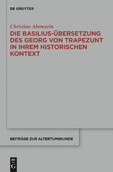 Die Basilius-&Uuml;bersetzung des Georg von Trapezunt in ihrem historischen Kontext - Christina Abenstein