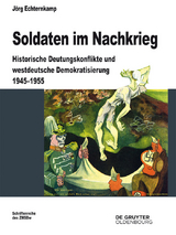 Soldaten im Nachkrieg - J&ouml;rg Echternkamp