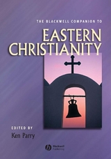 The Blackwell Companion to Eastern Christianity - 