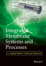 Integrated Membrane Systems and Processes - Angelo Basile, Catherine Charcosset