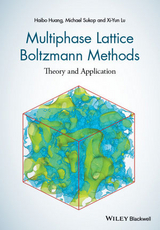 Multiphase Lattice Boltzmann Methods - Haibo Huang, Michael Sukop, Xiyun Lu