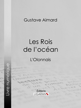 Les Rois de l'oc&eacute;an - Gustave Aimard,  Ligaran