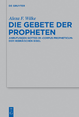 Die Gebete der Propheten - Alexa F. Wilke