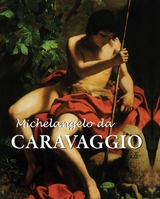 Michelangelo da Caravaggio - F&eacute;lix Witting, M.L. Patrizi