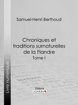 Chroniques et traditions surnaturelles de la Flandre - Samuel-Henri Berthoud, Charles Lemesle