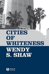 Cities of Whiteness - Wendy S. Shaw
