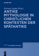 Antike Mythologie in christlichen Kontexten der Sp&auml;tantike - 