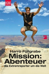 Mission: Abenteuer - Harro F&uuml;llgrabe