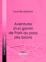 Aventures d'un gamin de Paris au pays des bisons - Louis Boussenard, Horace Castelli