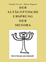 Der alt&auml;gyptische Ursprung der Menora - Franka Foresti, Klaus Magnoli