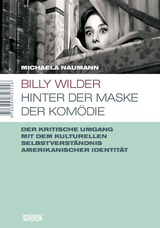 Billy Wilder - Hinter der Maske der Kom&ouml;die - Michaela Naumann
