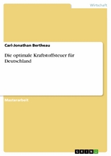 Die optimale Kraftstoffsteuer für Deutschland - Carl-Jonathan Bertheau