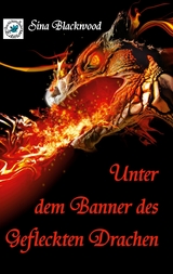 Unter dem Banner des Gefleckten Drachen - Sina Blackwood
