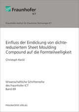 Einfluss der Eindickung von dichtereduziertem Sheet Moulding Compound auf die Formteilwelligkeit - Christoph Keckl