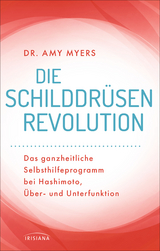 Die Schilddr&uuml;sen-Revolution - Amy Myers