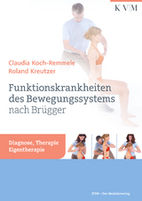 Funktionskrankheiten des Bewegungssystems nach Br&uuml;gger - Roland Kreutzer, Claudia Koch-Remmele