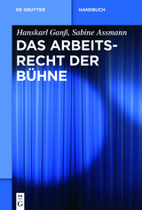 Das Arbeitsrecht der B&uuml;hne - Hanskarl Gan&szlig;, Sabine Assmann