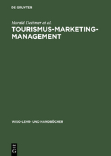 Tourismus-Marketing-Management - Harald Dettmer, Thomas Hausmann, Ingomar Kloss, Helmut Meisl, Uwe Weith&ouml;ner