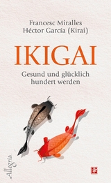 Ikigai - Francesc Miralles, H&eacute;ctor Garc&iacute;a (Kirai)