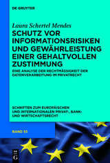 Schutz vor Informationsrisiken und Gew&auml;hrleistung einer gehaltvollen Zustimmung - Laura Schertel Mendes