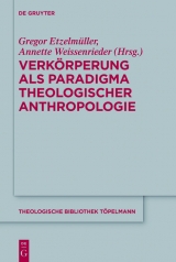 Verk&ouml;rperung als Paradigma theologischer Anthropologie - 