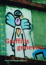 Graffitis genevois - Hideko Bertrand, Fran&ccedil;ois Bertrand