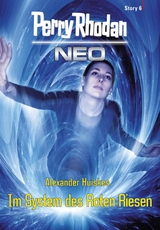 Perry Rhodan Neo Story 6: Im System des Roten Riesen - Alexander Huiskes