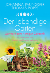 Der lebendige Garten - Johanna Paungger, Thomas Poppe