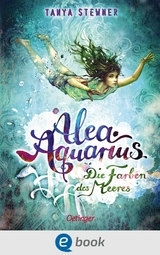 Alea Aquarius 2. Die Farben des Meeres - Tanya Stewner