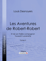 Les Aventures de Robert-Robert - Louis Desnoyers,  Ligaran