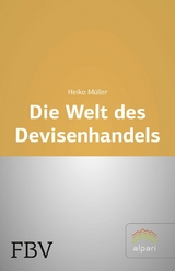 Die Welt des Devisenhandels - Heiko M&uuml;ller