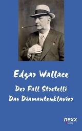 Der Fall Stretelli und Das Diamantenklavier - Edgar Wallace