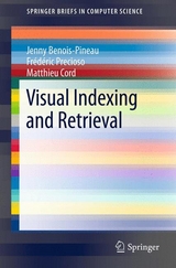 Visual Indexing and Retrieval - Jenny Benois-Pineau, Frédéric Precioso, Matthieu Cord