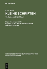 Kurt Ruh: Kleine Schriften / Scholastik und Mystik im Sp&auml;tmittelalter - Kurt Ruh