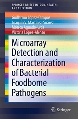 Microarray Detection and Characterization of Bacterial Foodborne Pathogens - Guillermo L&oacute;pez-Campos, Joaqu&iacute;n V. Mart&iacute;nez-Su&aacute;rez, M&oacute;nica Aguado-Urda, Victoria L&oacute;pez-Alonso